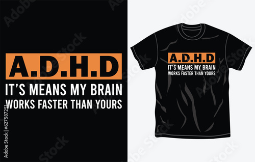 ADHD awareness t-shirt design, quotes, Mental health t-shirt, typography tshirt vector Graphic, Fully editable and printable vector template.