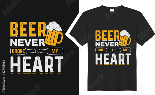 beer never broke my heart T-Shirt design. 