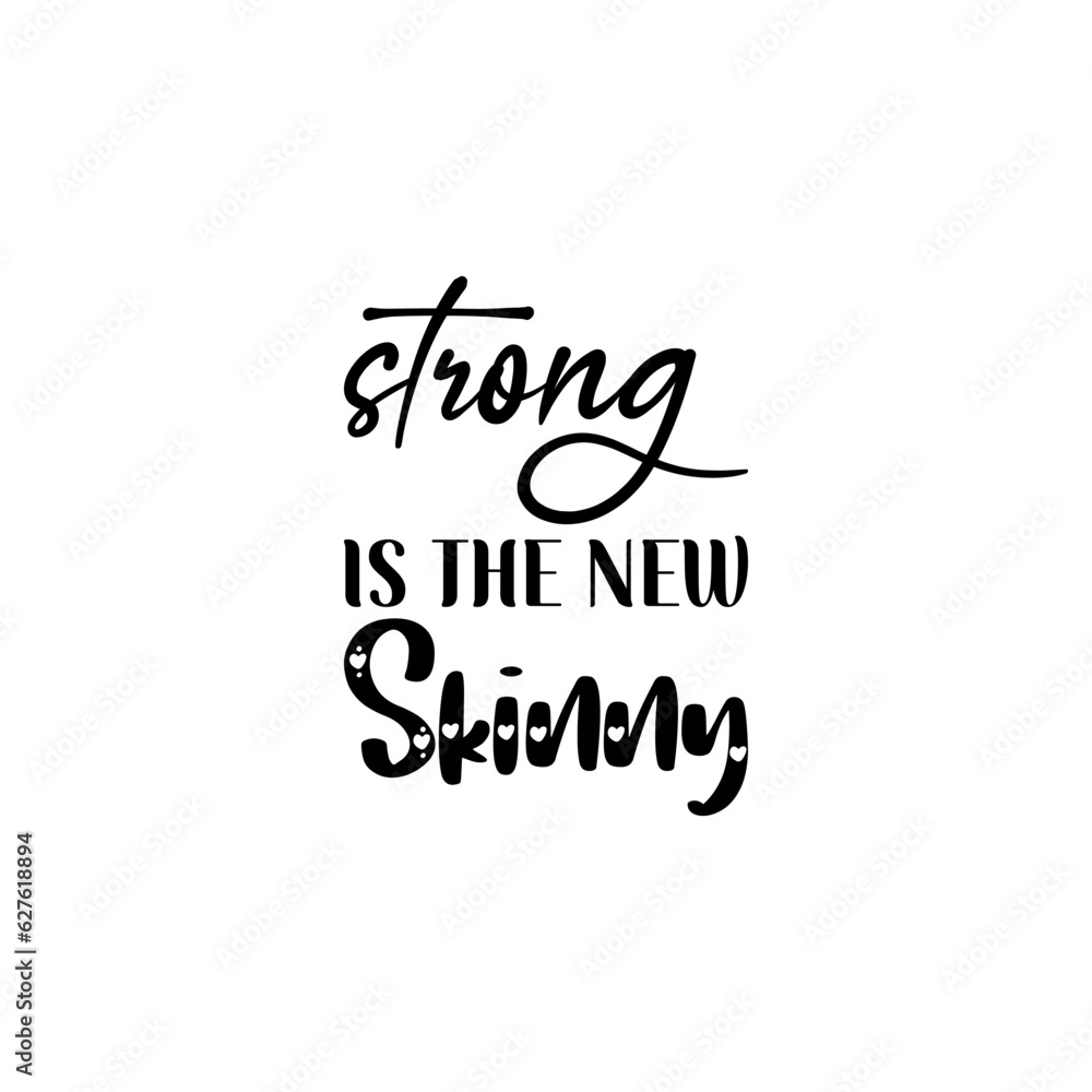 strong is the new skinny black letter quote