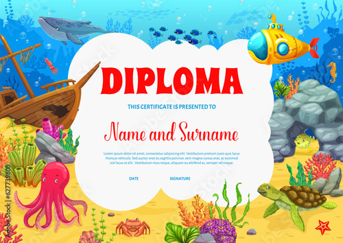 Kids diploma, cartoon sea underwater landscape with submarine, octopus and turtle, vector certificate. School or kindergarten workshop certificate diploma with and sunken ship in underwater coral reef