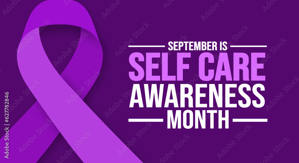 September is National Self Care Awareness Month background template. Holiday concept. background, banner, placard, card, and poster design template with text inscription and standard color. vector September is National Self Care Awareness Month background template. Holiday concept. background, banner, placard, card, and poster design template with text inscription and standard color. vector