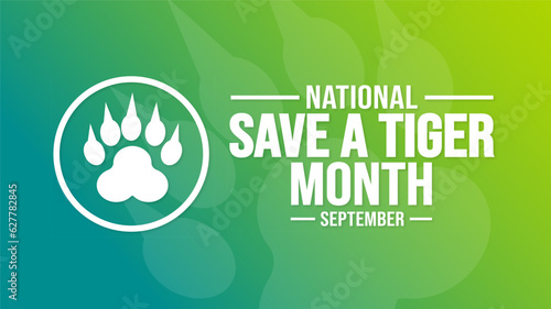 September is National Save a Tiger Month background template. Holiday concept. background, banner, placard, card, and poster design template with text inscription and standard color. vector