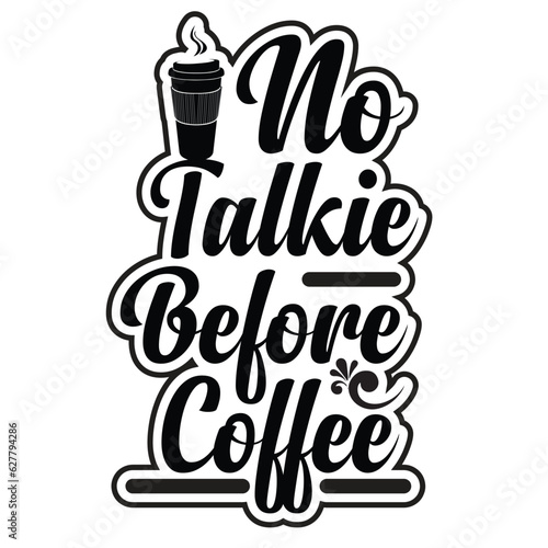 No talkie before the coffee design