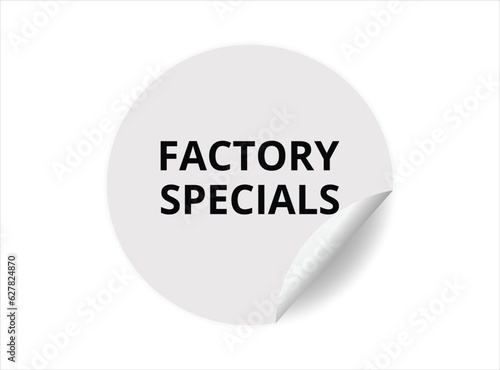 Factory specials round sticker sign. Factory specials circle sticker banner, badge symbol vector illustration.