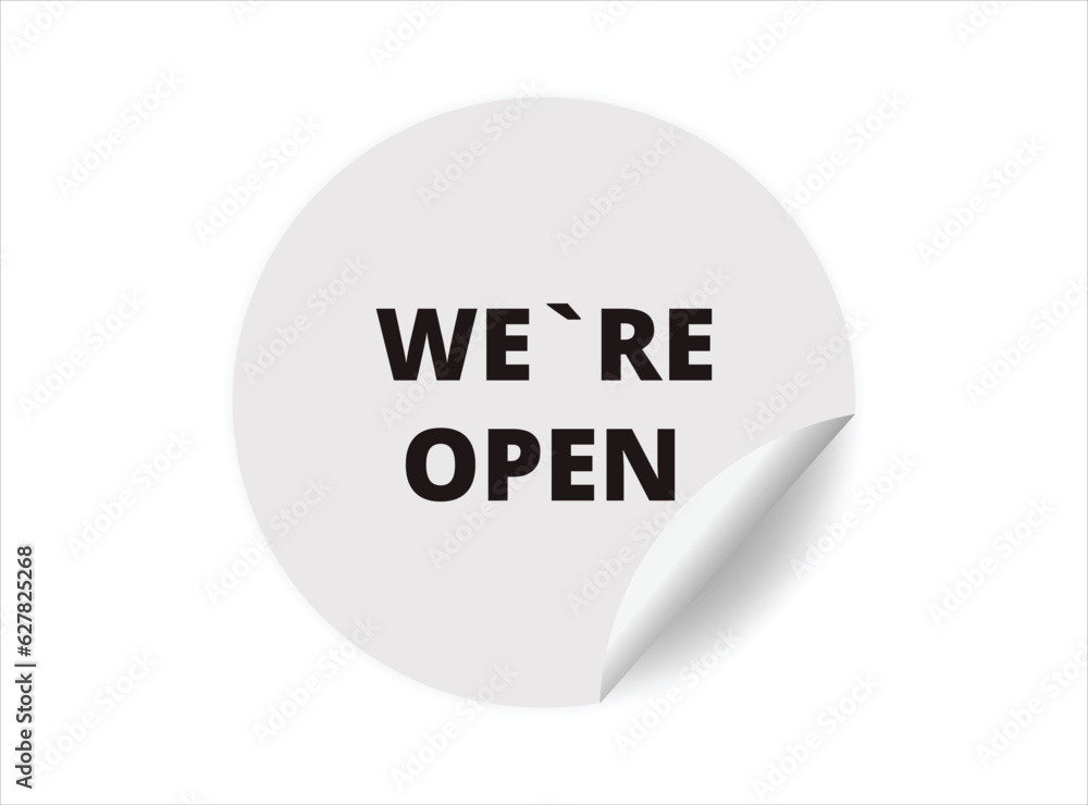 We are open round sticker sign. We are open circle sticker banner, badge symbol vector illustration.