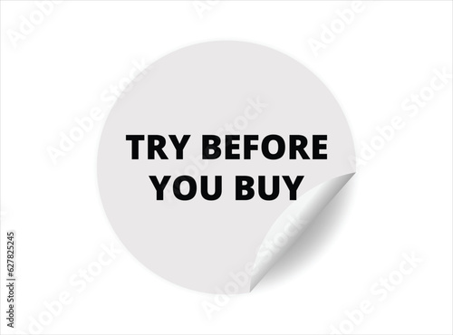 Try before you buy round sticker sign. Try before you buy circle sticker banner, badge symbol vector illustration.