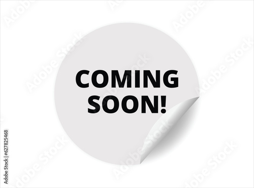 Coming soon round sticker sign. Coming soon circle sticker banner, badge symbol vector illustration.