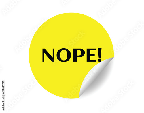 Nope round sticker sign. Nope circle sticker banner, badge symbol vector illustration.