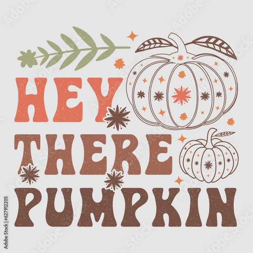Hey There Pumpkin Fall SVG Sublimation T-Shirt Design Graphic Vector