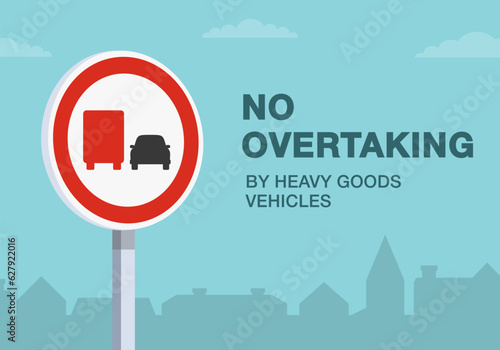 Safe driving tips and traffic regulation rules. No overtaking by heavy goods vehicles road sign. Close-up view. Flat vector illustration template.