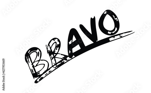 Bravo Word Hand Written in Grunge | Black | Vector