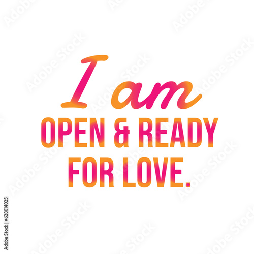 I am Love Affirmations Quote for Relationships and Marriage. Positive Soulmate affirmation for manifest love. Best for Printable and wall art decoration. Quotes About Daily Affirmation.