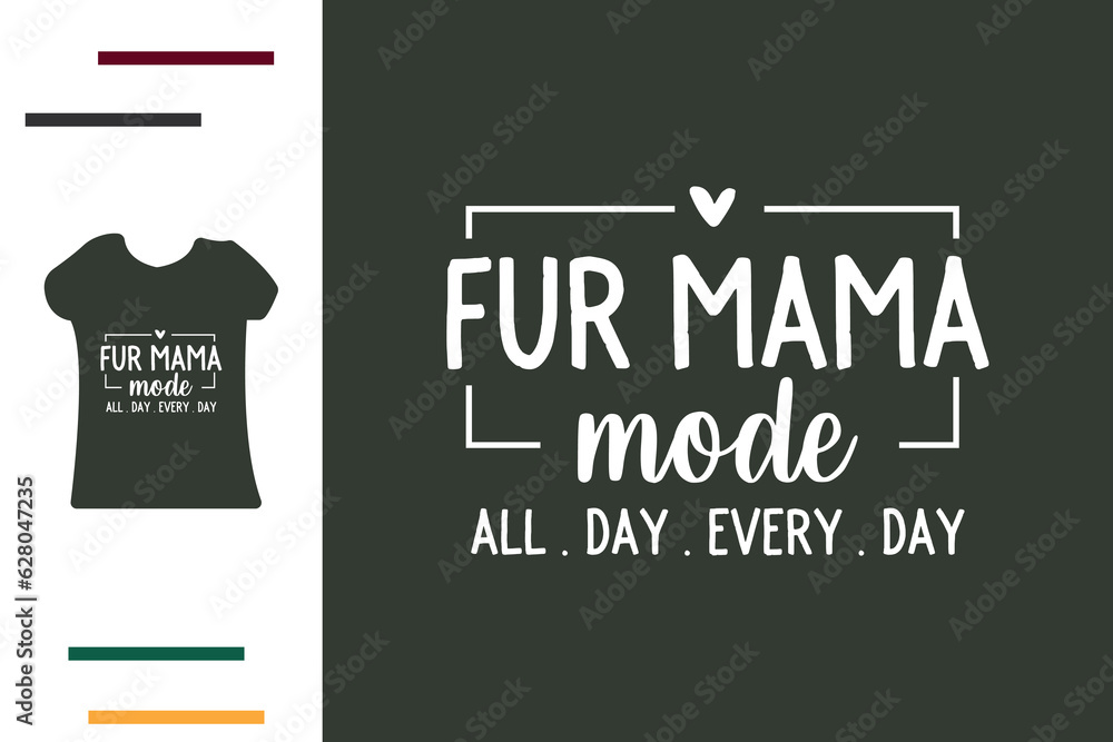 Fur mama t shirt design  - obrazy, fototapety, plakaty 