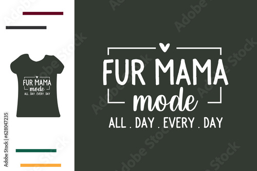 Fur mama t shirt design 