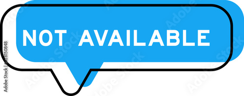 Speech banner and blue shade with word not available on white background