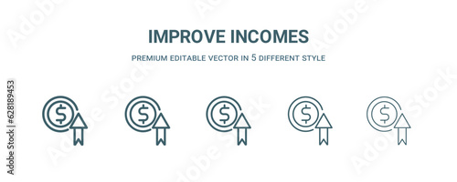 improve incomes icon in 5 different style. Thin, light, regular, bold, black improve incomes icon isolated on white background.