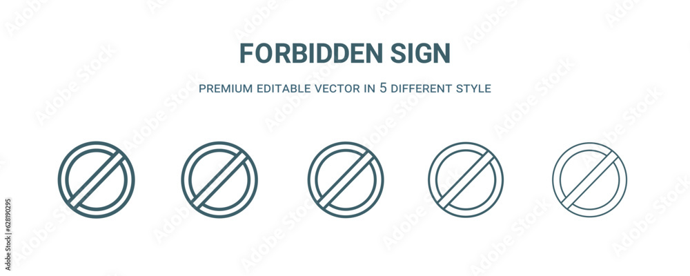 forbidden sign icon in 5 different style. Thin, light, regular, bold, black forbidden sign icon isolated on white background.