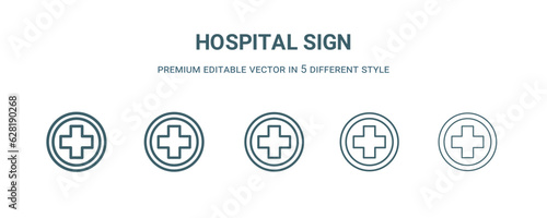 hospital sign icon in 5 different style. Thin, light, regular, bold, black hospital sign icon isolated on white background.