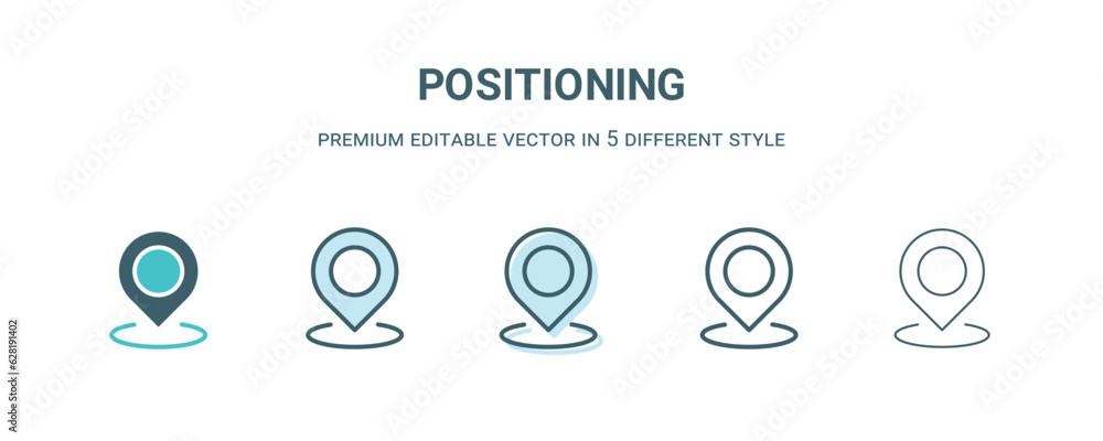 positioning icon in 5 different style. Outline, filled, two color, thin positioning icon isolated on white background. Editable vector can be used web and mobile