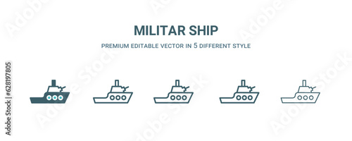 militar ship icon in 5 different style. Outline  filled  two color  thin militar ship icon isolated on white background. Editable vector can be used web and mobile
