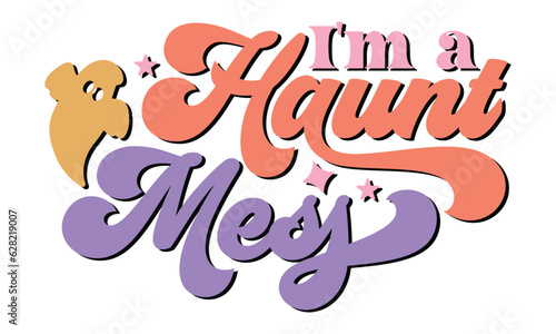 I'm a haunt mess Retro SVG