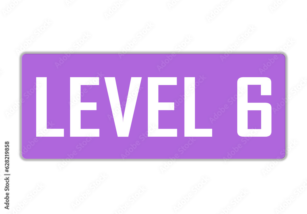 Level 6 sign in purple color isolated on white background, 3d illustration.
Level 6 sign in purple color isolated on white background, 3d illustration.