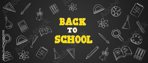 Back to school chalkboard background. School supplies doodle border.Vector illustration back to school concept.
