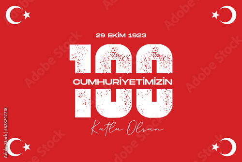 100th year of turkish republic. (Turkish: Cumhuriyetimiz 100 yaşında) The Republic of Turkey is 100 years old. Vector illustration, poster, celebration card, graphic, post and story design.