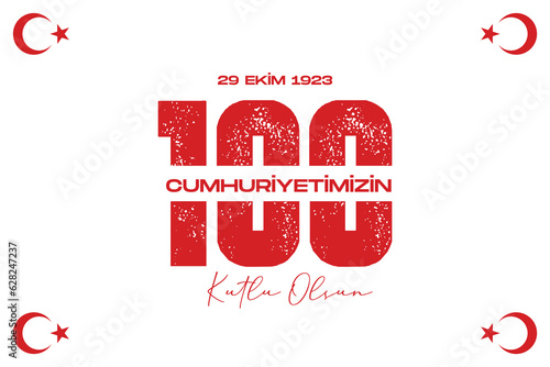 100th year of turkish republic. (Turkish: Cumhuriyetimiz 100 yaşında) The Republic of Turkey is 100 years old. Vector illustration, poster, celebration card, graphic, post and story design.