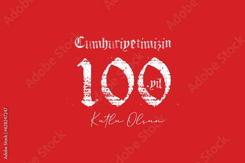100th year of turkish republic. (Turkish: Cumhuriyetimiz 100 yaşında) The Republic of Turkey is 100 years old. Vector illustration, poster, celebration card, graphic, post and story design.
