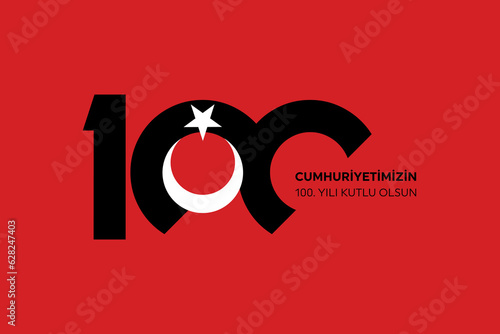 100th year of turkish republic. (Turkish: Cumhuriyetimiz 100 yaşında) The Republic of Turkey is 100 years old. Vector illustration, poster, celebration card, graphic, post and story design.