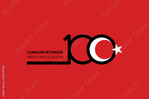 100th year of turkish republic. (Turkish: Cumhuriyetimiz 100 yaşında) The Republic of Turkey is 100 years old. Vector illustration, poster, celebration card, graphic, post and story design.