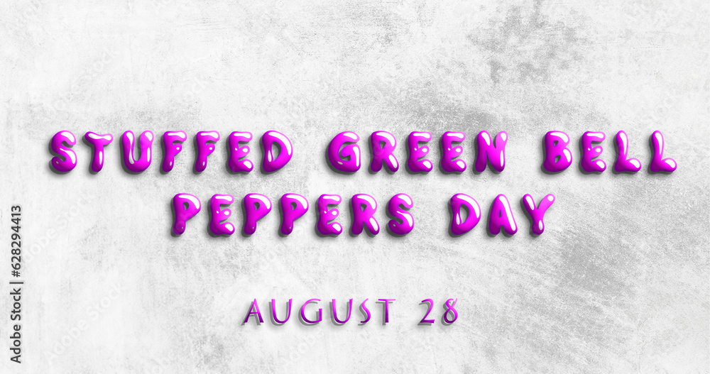Happy Stuffed Green Bell Peppers Day, August 28. Calendar of August Water Text Effect, design Happy Stuffed Green Bell Peppers Day, August 28. Calendar of August Water Text Effect, design