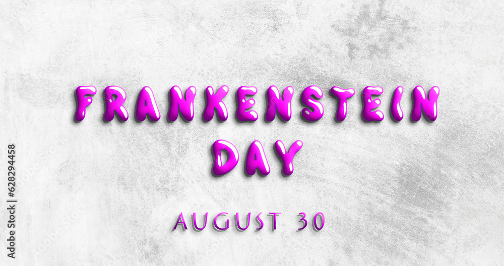 Happy Frankenstein Day, August 30. Calendar of August Water Text Effect, design Happy Frankenstein Day, August 30. Calendar of August Water Text Effect, design