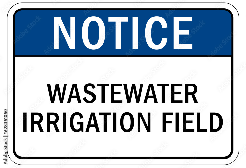 Sewage water warning sign and labels waste water irrigation field