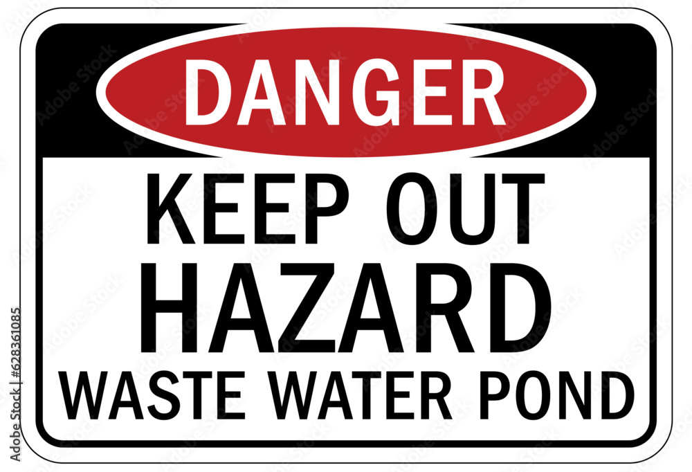 Fototapeta premium Sewage water warning sign and labels keep out hazard waste water pond