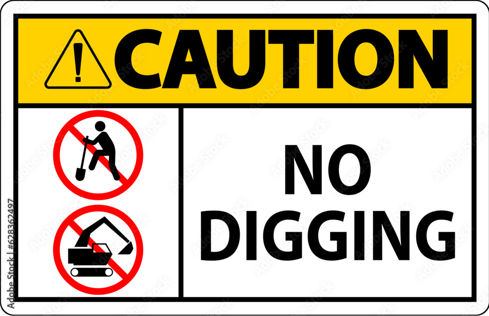 Fototapeta premium Caution Sign, No Digging Sign