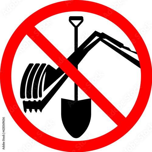 No Digging Sign, No Digging Spade and Crane Symbol