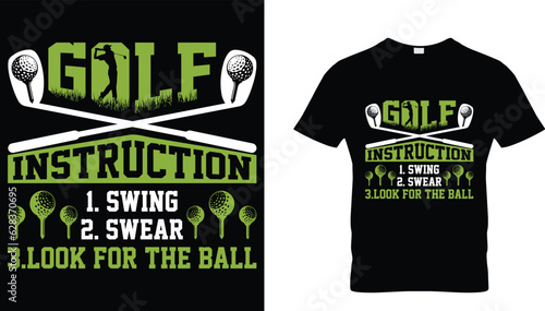 Golf Instruction swing swear look for the ball t-shirt