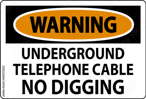 Warning Sign, Underground Telephone Cable No Digging