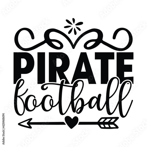 Pirate Football, Football SVG T shirt Design Vector file.