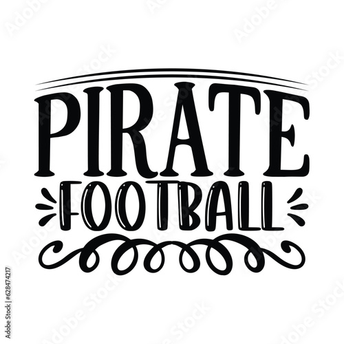 Pirate Football, Football SVG T shirt Design Vector file.