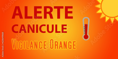 Bild auf Leinwand Alerte canicule. Vigilance orange.