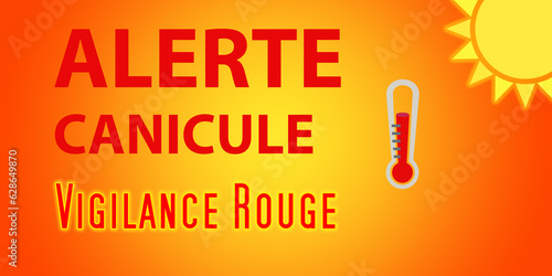 Bild auf Leinwand Alerte canicule. Vigilance rouge.