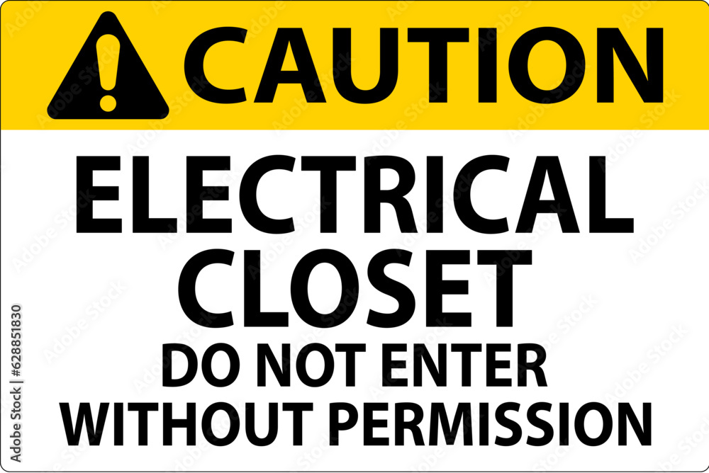 Caution Sign Electrical Closet - Do Not Enter Without Permission