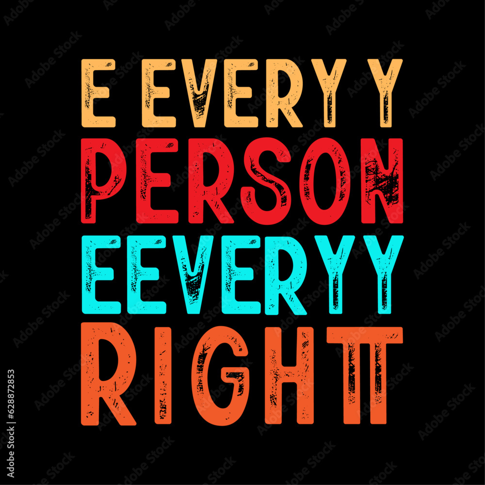 Every person...Human right t-shirt design,  trendy fashionable vector t-shirt and apparel design, minimalist, typography, print, design for print, fashion graphics, sweatshirts.