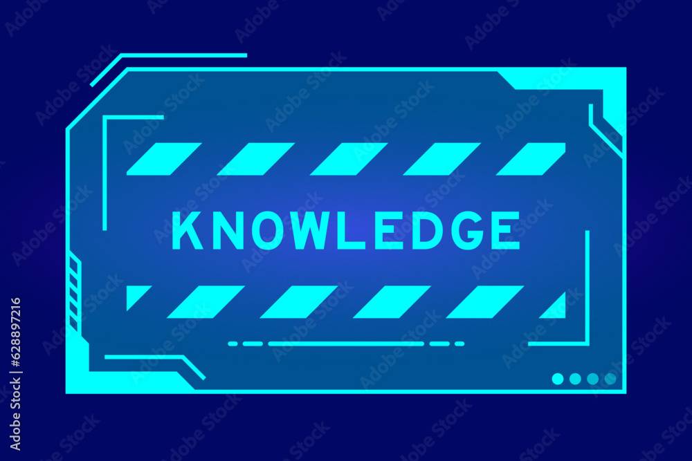 Futuristic hud banner that have word knowledge on user interface screen on blue background
