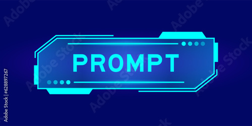 Futuristic hud banner that have word prompt on user interface screen on blue background