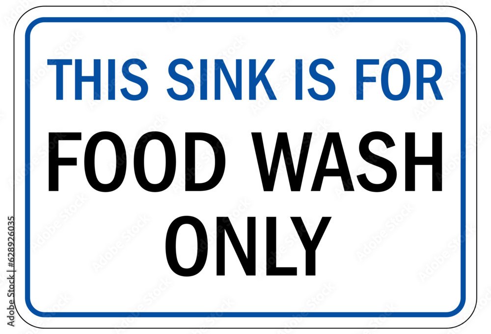 Food safety sign and labels this sink is for food wash only