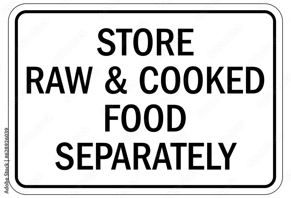 Food safety sign and labels store war and cooked food separately